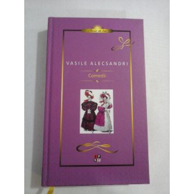     COMEDII  -  VASILE  ALECSANDRI  -  Bucuresti  Minerva, 2015 